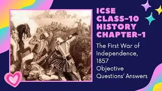 ICSE Class-10 History | Objective Questions' Answers | The First War of Independence, 1857