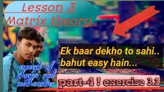 lesson 3.1 matrix solution | Matrix full study in hindi | lectures ashish by matrix |