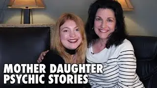 Mother Daughter Psychic Stories
