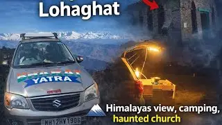 Road Trip to Lohaghat 🏔️ | Camping, Horror Place & Himalayan Views#roadtrip #scenicviews #vanlife 