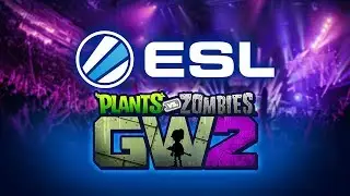 PLANTS VS ZOMBIES GW2  - TOURNOI EUROPEEN ESL - #1