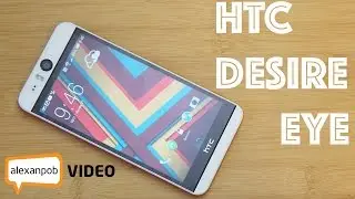 Обзор HTC Desire Eye: глазастый смартфон
