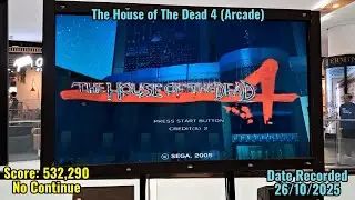 The House of The Dead 4 (Arcade) [Kate] Score: 532k (26/10/2025)
