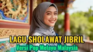 LAGU Sholawat Jibril – Versi Pop Melayu 