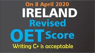Revised Ireland  OET score requirement and clubbing rules. Recent changes in Ireland OET Score.