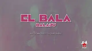 Grupo Audaz de Rigo Domínguez - El Bala Balaju (Video Lyric)