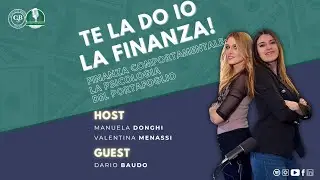 TE LA DO IO LA FINANZA! Ep.11: “Finanza comportamentale: la psicologia del portafoglio”