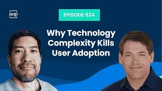 Why Technology Complexity Kills User Adoption W/ Jason Kim