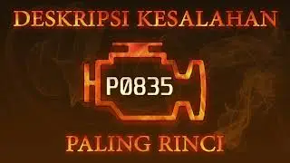 Kode kesalahan P0835, diagnostik dan perbaikan mobil