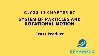 cross product || System of particles and rotational Motion|| Class 11 Physics