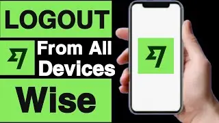 How to logout from all devices on wise account||How to logout from everywhere on wise account