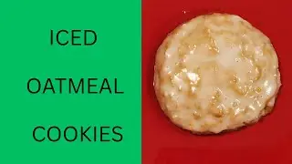 Christmas Baking & Cooking: 12 Days of Cookies: How to Make Iced Oatmeal Cookies