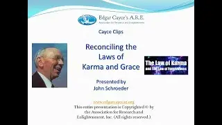 Edgar Cayce Clips - Reconciling the Laws of Karma and Grace