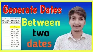Generate dates between two dates in excel