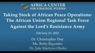 Taking Stock of African Peace Operations: The African Union Regional Task Force Against the LRA