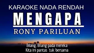 Mengapa - Rony Parulian (Karaoke Lower Key Nada Rendah -4 Gb)