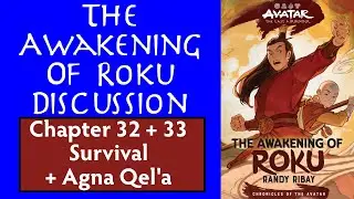 The Awakening of Roku Discussion - Chapter 32 + 33 Survival + Agna Qel'a