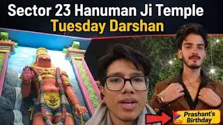 Tuesday Blessings at Sector 23 Hanuman Mandir + Prashant’s Birthday Vlog! 🎂🙏