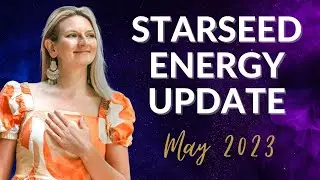 Starseeds Energy Update May 2023 | Starseed Messages with Riya Loveguard