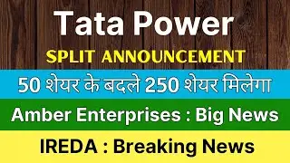 TATA POWER share latest news 🚨 SPLIT ANNOUNCEMENT 🚨 AMBER ENTERPRISES share &bull;IREDA share latest news