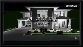 47K Canadian home | Roblox Bloxburg | Speedbuild |