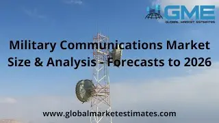 Military Communications Market Size & Analysis - Forecasts to 2026