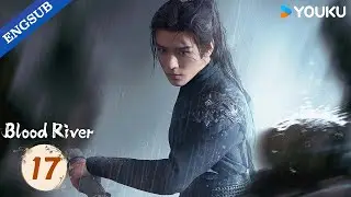[Blood River] EP17 | Gong Jun / Peng Xiaoran / Qiao Zhenyu / Chang Huasen | YOUKU