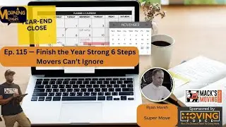 Morning with Movers Ep. 115 &mdash; Finish the Year Strong 6 Steps Movers Can&rsquo;t Ignore