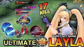 17kills!! Layla ultimate + OP item | Layla best build 2023 | Build Top 1 Global Layla