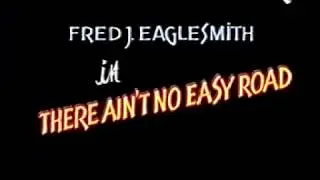 Fred Eaglesmith - There ain't no easy road 1