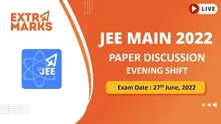 JEE Main 2022 Question Paper Analysis | 27th June Shift 2 | Extramarks JEE