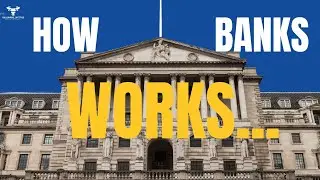 How Banks Work