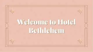 Welcome to Hotel Bethlehem