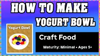 How To Make YOGURT BOWL in CRAFT FOOD ROBLOX [Unlock New Recipe] [walkthrough]