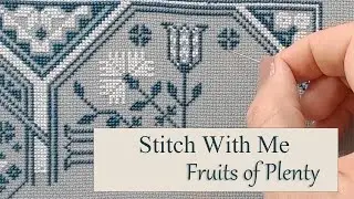 Stitch With Me Fruits of Plenty and Chat