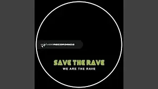 We Are The Rave (Original Mix)