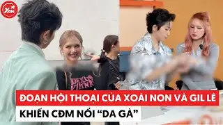 Đoạn hội thoại của Xoài Non và Gil Lê khiến CĐM nổi “da gà”, cứ tưởng đâu “ba - con” #gille #xoainon