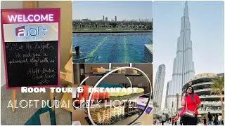 Hotel ALOFT Dubai Creek (BURJ KHALIFA view room) I ROOM TOUR & BREAKFAST
