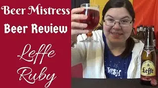 Beer Mistresses Beer Review #32: Leffe Ruby