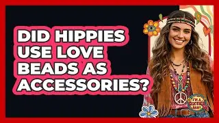 Did Hippies Use Love Beads As Accessories?