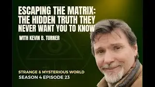 Kevin B Turner Reveals the Secret Fire, SoulEvolution, Archons & The Path to Liberation (S04E23)
