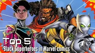Top 5 Black Superheroes in Marvel comics