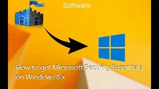 How to get Microsoft Security Essentials on Windows 8.x