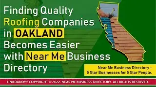 Finding Quality Roofing Companies in Oakland Becomes Easier with Near Me Business Directory