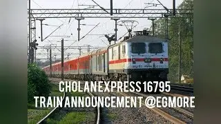 CHOLAN EXPRESS 16795 | TRAIN ANNOUNCEMENT | CHENNAI EGMORE