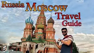 Moscow Travel Guide | Part 1 | Top 15 Tourist Places in Moscow | Russian Train | Russian Hostel