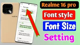 Realme 16 pro Font size, font style change kaise kare ! How to enable font style setting 