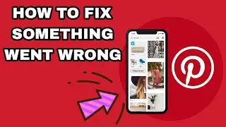 How To Fix Something Went Wrong On Pinterest App