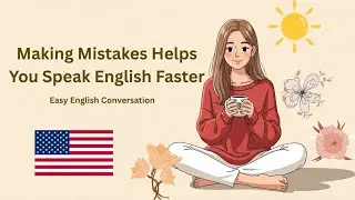 Why Making Mistakes Helps You Speak English Faster | RealTalkLearners