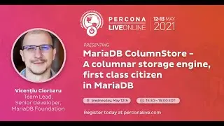 Vicențiu Ciorbaru - MariaDB ColumnStore &ndash; A Columnar Storage Engine, First Class Citizen in MariaDB
